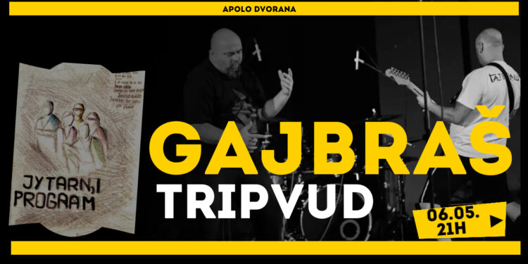 Dom omladine Pančevo: Gajbraš Tripvud 6. maja u Apolu