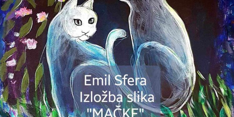 Izložba slika „Mačke“ Emila Sfere 24. avgusta u Starčevu