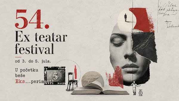 U početku beše Eks…periment: 54. EX Teatar Fest od 3. do 5. jula